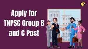 Apply for TNPSC Group B and C Post