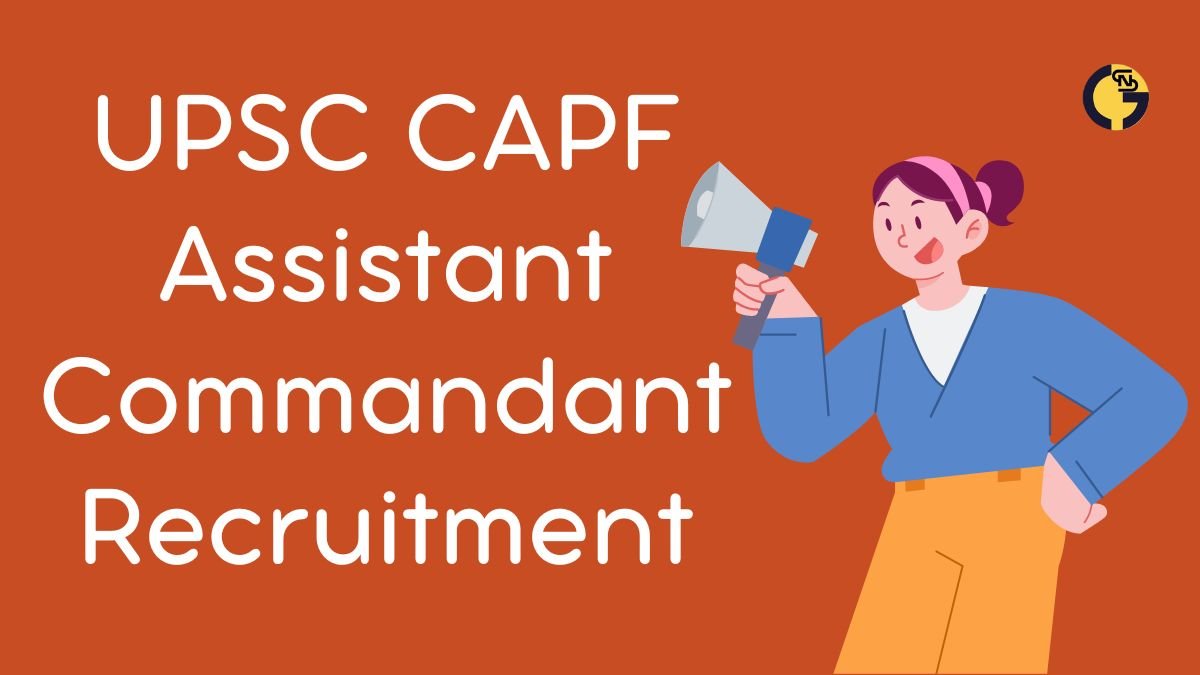 UPSC CAPF Assistant Commandant Post Recruitment