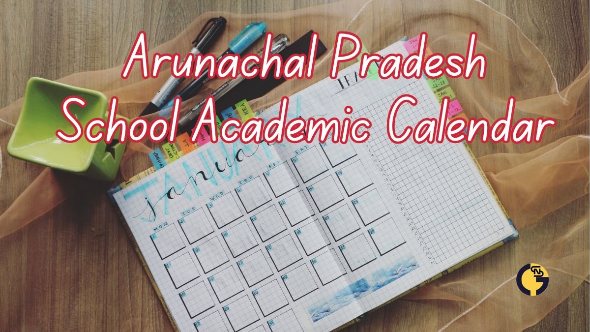 Arunachal Pradesh School Academic Calendar