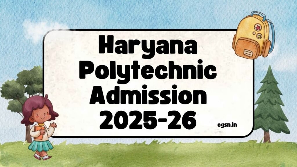 Haryana polytechnic admission 2025 26 register hstes in cgsn